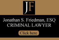 Jonathan S. Friedman, ESQ., Criminal Lawyer, Fort Lauderdale, Florida